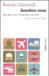 Semaforo rosso. Italia: genesi, storia e raltà delle infrastrutture