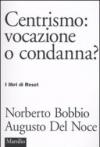 Centrismo: vocazione o condanna?