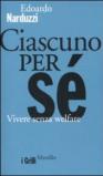 Ciascuno per sé. Vivere senza welfare