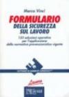 Formulario della sicurezza sul lavoro. 133 soluzioni operative per l'applicazione della normativa prevenzionistica vigente. Con floppy disk