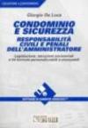 Condominio e sicurezza. Responsabilità civili e penali dell'amministratore. Con floppy disk