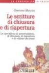 Le scritture di chiusura e di riapertura. Le operazioni di assestamento, di chiusura, di riapertura e di utilizzo dei conti