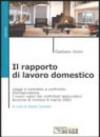 Il rapporto di lavoro domestico. Legge e contratto a confronto. Giurisprudenza. I nuovi valori dei contributi assicurativi. CCNL 16 luglio 1996