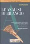 Le analisi di bilancio. Logica e metodologia delle analisi per margini, indici e flussi per la conoscenza della realtà aziendale