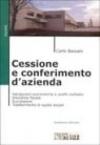 Cessione e conferimento d'azienda. Valutazioni economiche e profili civilistici. Disciplina fiscale. Trasferimento di quote sociali