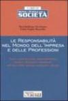 Le responsabilità nel mondo dell'impresa e delle professioni. Nuove regole per enti, amministratori, sindaci, dirigenti e consulenti, alla luce delle riforme...