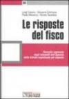 Le risposte del fisco. Raccolta ragionata degli interpelli dell'Agenzia delle entrate organizzate per imposta