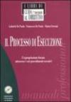 Il processo di esecuzione. L'espropriazione forzata attraverso i vari procedimenti esecutivi. Con CD-ROM