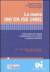 La nuova UNI EN ISO 14001. Guida pratica allo sviluppo e all'applicazione di un sistema di gestione ambientale