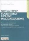 Nuova Irpef, sconti Irap e premi di aggregazione. Come cambia la tassazione per le persone fisiche, tutte le novità Irap per le imprese e le agevolazioni...