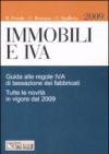 Immobili e IVA. Guida alle regole IVA di tassazione dei fabbricati. Tutte le novità in vigore dal 2009