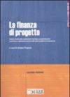 La finanza di progetto. Analisi e studio della pianificazione strategica, programmazione economica e realizzazione tecnica delle opere pubbliche infrastrutturali