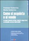 Come si acquista o si vende un appartamento (ufficio, negozio, magazzino), un immobile, un'area fabbricabile