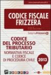 Codice del processo tributario. Normativa fiscale e codice di procedura civile