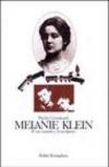 Melanie Klein. Il suo mondo e il suo lavoro