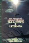Tra il tempo e l'eternità