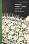 Formicai, imperi, cervelli. Introduzione alla scienza della complessità