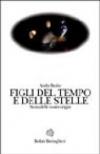 Figli del tempo e delle stelle. Storia delle nostre origini