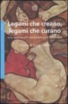 Legami che creano, legami che curano. Attaccamento: una teoria ponte per le psicoterapie