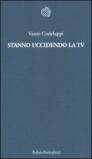 Stanno uccidendo la Tv