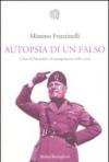 Autopsia di un falso. I «Diari» di Mussolini e la manipolazione della storia