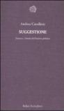 Suggestione. Potenza e limiti del fascino politico