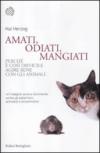 Amati, odiati, mangiati: Perché è così difficile agire bene con gli animali