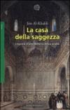 La casa della saggezza: L'epoca d'oro della scienza araba