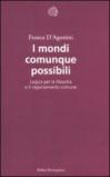 I mondi comunque possibili. Logica per la filosofia e il ragionamento comune