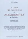 Il libro del consiglio di Zarathushtra e altri testi. Compendio delle teorie zoroastriane