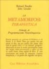 La metamorfosi terapeutica. Principi di programmazione neurolinguistica
