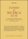 L'uomo alla ricerca di sé