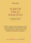 Scritti psicoanalitici. Un approccio kleiniano alla pratica clinica