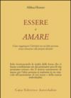 Essere e amare. Come raggiungere l'intimità con un'altra persona senza rinunciare alla propria identità