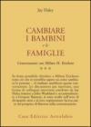 Conversazioni con Milton Erickson. 3: Cambiare i bambini e le famiglie