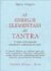 Le energie elementari del Tantra. Il lavoro sulle emozioni attraverso il simbolismo dei colori