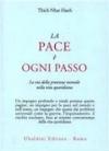 La pace è ogni passo. La via della presenza mentale nella vita quotidiana