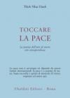 Toccare la pace. La pratica dell'arte di vivere con consapevolezza