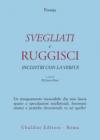 Svegliati e ruggisci. Incontri con la verità