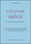 Coltivare la mente. Un corso base di meditazione chan