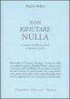 Non rifiutare nulla. Il sentiero buddhista al di là di speranza e paura
