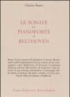 Le sonate per pianoforte di Beethoven. Con CD Audio