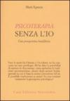 Psicoterapia senza l'Io. Una prospettiva buddhista