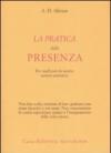 La pratica della presenza per realizzare la nostra natura autentica