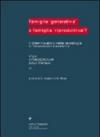 Famiglia «Generativa» o famiglia «Riproduttiva»? Il dilemma etico nelle tecnologie di fecondazione assistita