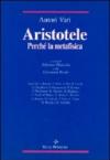 Aristotele. Perché la Metafisica. Studi su alcuni concetti-chiave della «Filosofia prima» aristotelica e sulla storia dei loro influssi