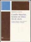 Camille Mauclair, homme de lettres fin-de-siècle. Critique lettéraire, oeuvre narrative, création poétique et théatrale. Ediz. francese
