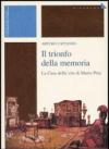 Il trionfo della memoria. La casa della vita di Mario Praz