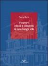 Incontri, ideali e dibattiti di una lunga vita