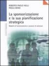 La sponsorizzazione e la sua pianificazione strategica. Modelli di funzionamento e processi di selezione